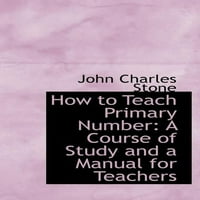 Cum să predați numărul primar: un curs de studiu și un Manual pentru profesori